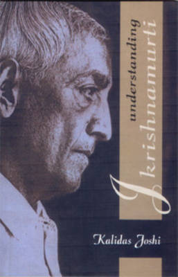 Understanding J Krishnamurti