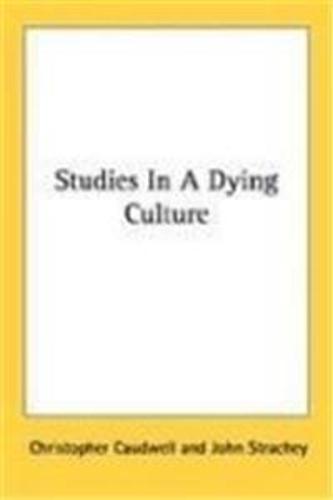 Studies in A Dying Culture