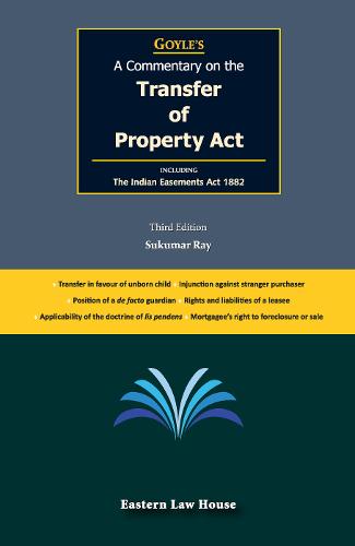 Goyle’s A Commentary on the Transfer of Property Act