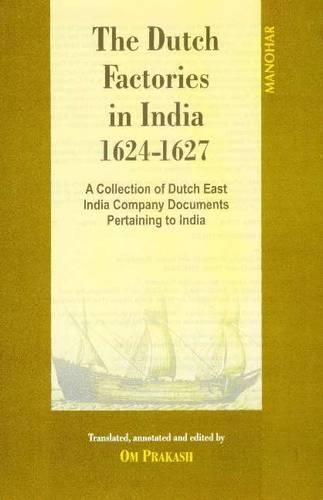 Dutch Factories in India -- Volume II (1624-1627)