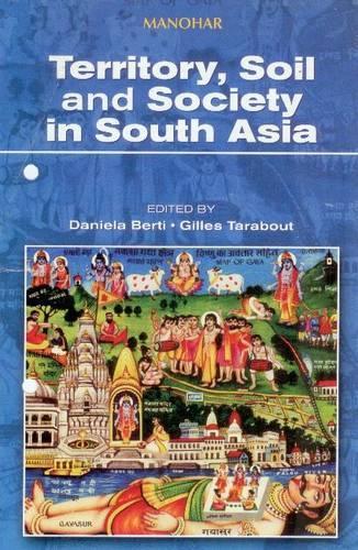Territory, Soil & Society in South Asia