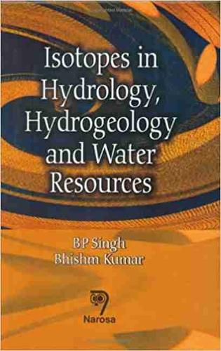 Isotopes In Hydrology, Hydrogeology and Water Resources