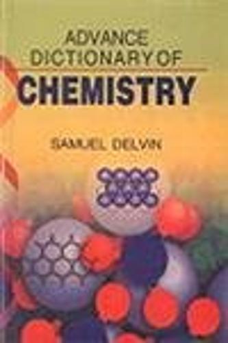 Advanced Dictionary of Chemistry