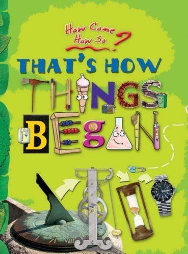 How Come? How So? That's How Things Began