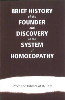 Brief History of the Founder and Discovery of the System of Homoeopathy