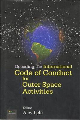 Decoding the International Code of Conduct for Outer Space Activities