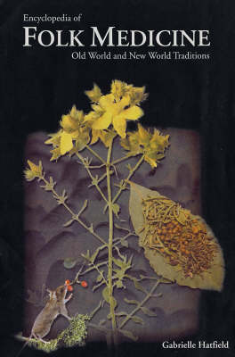 The Encyclopaedia of Folk Medicine