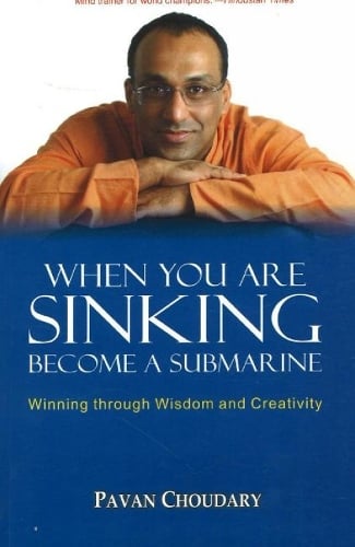 When You Are Sinking Become a Submarine