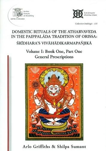 Domestic rituals of the Atharvaveda in the Paippalada tradition of Orissa: