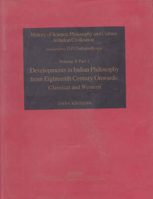 Developments in Indian Philosophy from Eighteenth Century Onwards: Vol X, Part 1