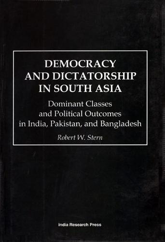 Democracy and Dicatorship in South Asia