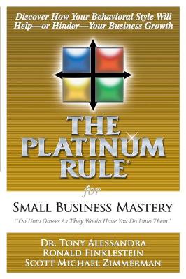 A Platinum Rule for Small Business Mastery