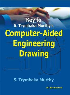 Key to S. Trymbaka Murthy's Computer-aided Engineering Drawing