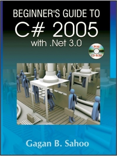 Beginner'S Guide to C# 2005 with. Net 3.0 (with CD)