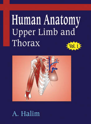 Human Anatomy: Upper Limb and Thorax v. 1
