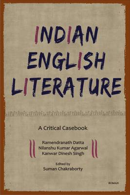 Indian English Literature: A Critical Casebook