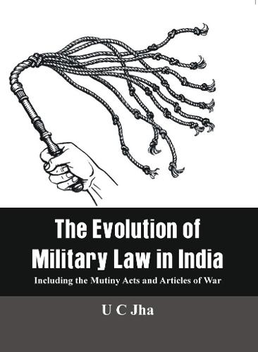 The The Evolution of Military Law in India