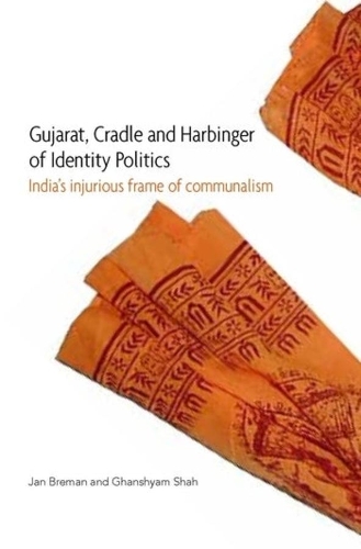 Gujarat, Cradle and Harbinger of Identity Politi – India′s Injurious Frame of Communalism