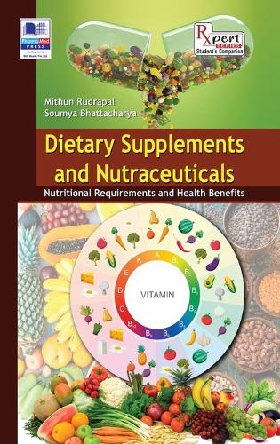 Dietary Supplements, Functional Foods and Nutraceuticals: Nutritional Requirements and Health Benefits