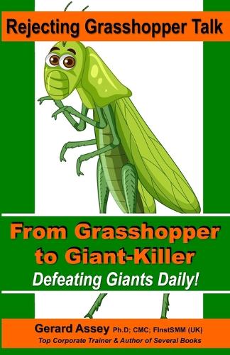 Rejecting Grasshopper Talk-From Grasshopper to Giant-Killer: Defeating Giants Daily!