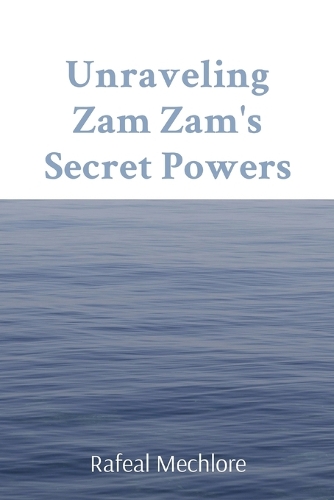Unraveling Zam Zam's Secret Powers