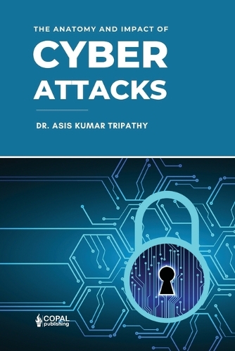 Anatomy and Impact of Cyber Attacks