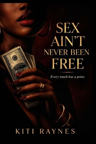 Sex Ain't Never Been Free