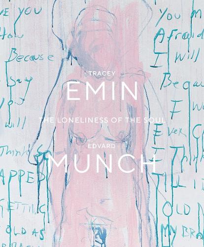 Tracey Emin / Edvard Munch. The Loneliness of the Soul