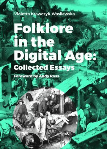 Folklore in the Digital Age – Collected Essays