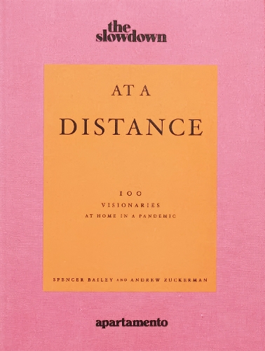 At a Distance: 100 Visionaries at Home in a Pandemic