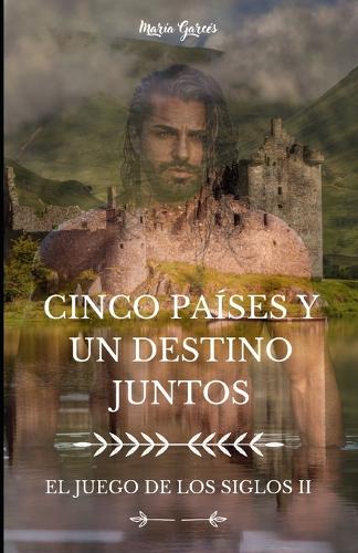 Cinco Paises Y Un Destino Juntos