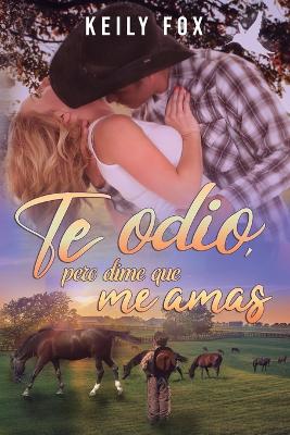 Te Odio, pero dime que me amas