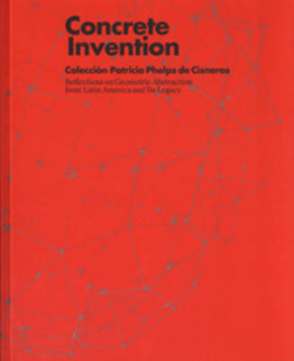 Concrete Invention - Reflections on Geometric Abstraction from Latin America and Its Legacy