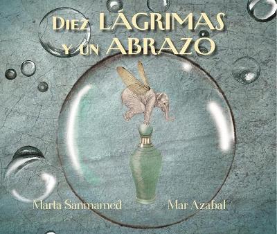 Diez lgrimas y un abrazo (Ten Tears and one Embrace)