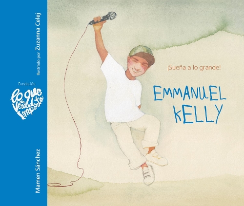 Emmanuel Kelly - Suea a lo grande! (Emmanuel Kelly - Dream Big!)