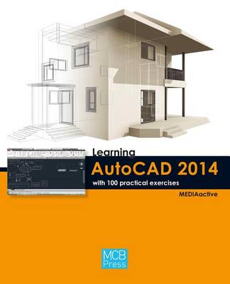 Learning Autocad 2014 with 100 Practical Exercises