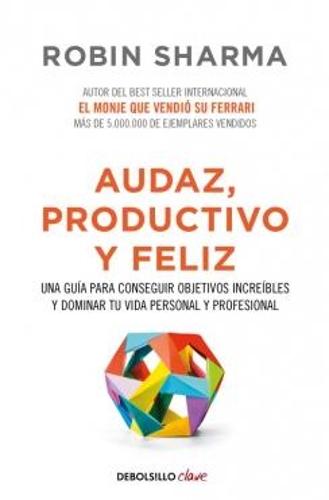 Audaz, Productivo y feliz / Courageous, Productive and Happy