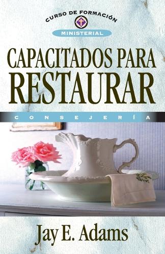 Los Capacitados Para Restaurar