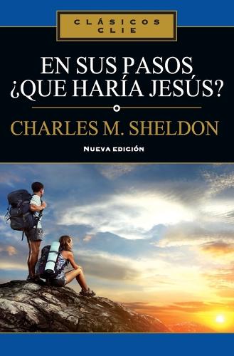 El En Sus Pasos, ��Qu�� Har��a Jes��s?