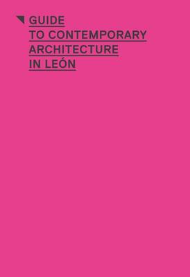 Guide to Contemporary Architecture in Leon