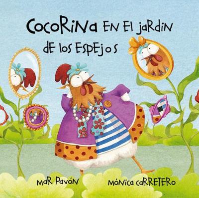 Cocorina en el jardn de Los espejos (Clucky in the Garden of Mirrors)