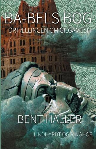 Ba-bels Bog. Fortaellingen om Gilgamesh