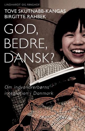 God, bedre, dansk? Om indvandrerborns integration i Danmark