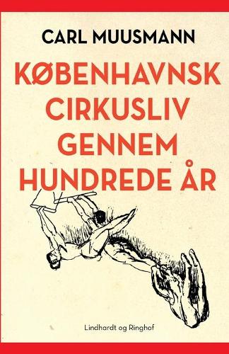 Kobenhavnsk cirkusliv gennem hundrede ar