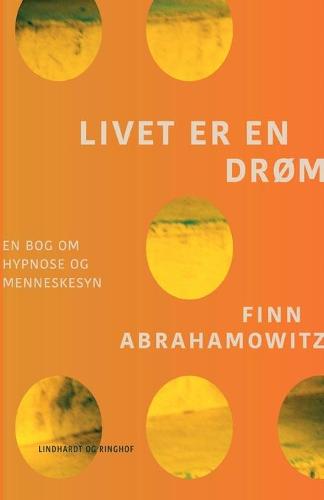 Livet er en drom. En bog om hypnose