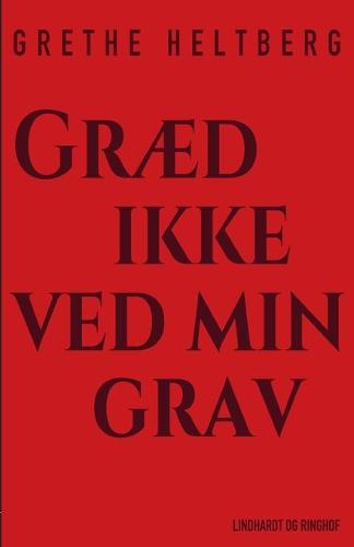 Graed ikke ved min grav