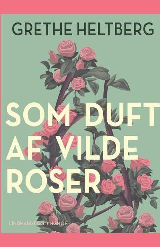 Som duft af vilde roser