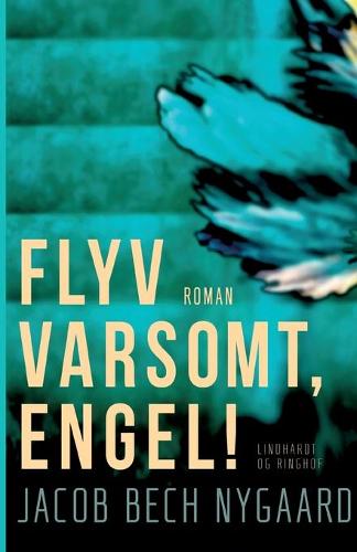 Flyv varsomt, engel!