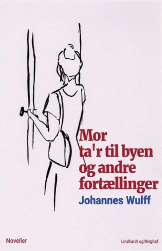 Mor ta'r til byen og andre fortaellinger