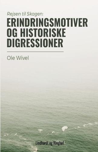 Rejsen til Skagen. Erindringsmotiver og historiske digressioner